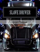 Slave Driver 1463636814 Book Cover