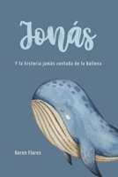 Jonás: Y la Historia Jamás Contada de la Ballena (Spanish Edition) 6310079719 Book Cover