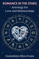 Romance in the Stars: Astrology for Love and Relationships B0DY4QT2BG Book Cover