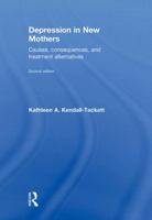 Depression in New Mothers: Causes, Consequences and Treatment Alternatives