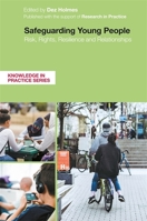 Safeguarding Young People: Risk, Rights, Resilience and Relationships 178775359X Book Cover