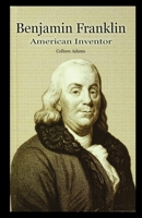 Benjamin Franklin: American Inventor 1435889908 Book Cover