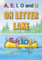 A, E, I, O and U on Letter Lake 0997266538 Book Cover