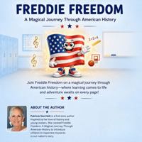 Freddie Freedom: A Magical Journey through American History B0H25D3HQT Book Cover