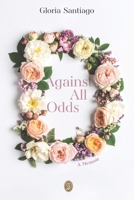 Again All Odds: The Unbreakable Bond Between Mother and Child B0FR3DH7KT Book Cover