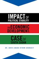 Impact of Political Stability on Economic Development: Case of South Sudan 1491876441 Book Cover