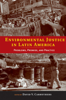 Environmental Justice in Latin America: Problems, Promise, and Practice (Urban and Industrial Environments) 0262533006 Book Cover
