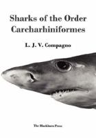Sharks of the Order Carcharhiniformes 1930665768 Book Cover