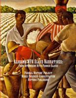 Alabama WPA Slave Narratives: From Interviews With Former Slaves 1642270288 Book Cover