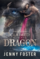 Dasquian - Claimed by the Black Dragon: A Romance Novel 1722109009 Book Cover