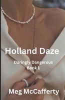 Holland Daze: Daringly Dangerous Book 1 B0CVQMKG4J Book Cover