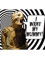 I Want My Mummy 1069090506 Book Cover