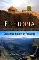 Ethiopia: Creating a Culture of Progress (Ethiopian Current Affairs, Volume 1) 0978805119 Book Cover