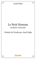 Le Petit Homme de Béchir Talmoudi: Traduit de l'arabe par Amel Safta (French Edition) 2332910034 Book Cover