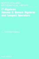 C*-Algebras, Volume 2: Banach Algebras and Compact Operators 0444507507 Book Cover