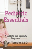 Pediatric Essentials: Sub-Specialty Diagnosis B0CFZGXFB1 Book Cover