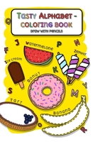 Tasty Alphabet: Coloring Book B0CFCP88G7 Book Cover