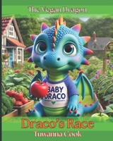 Draco's Race (The Vegan Dragon) B0DRDNKZ67 Book Cover