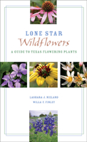 Lone Star Wildflowers: A Guide to Texas Flowering Plants (Grover E. Murray Studies in the American Southwest) 0896726444 Book Cover