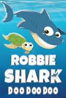 Robbie: Robbie Shark Doo Doo Doo Notebook Journal For Drawing or Sketching Writing Taking Notes, Custom Gift With The Girls Name Robbie 1711897655 Book Cover