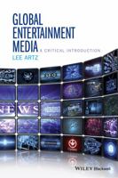 Global Entertainment Media: A Critical Introduction 1118955447 Book Cover