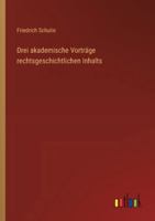 Drei akademische Vorträge rechtsgeschichtlichen Inhalts 336854800X Book Cover