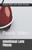 Intentional Love Pieces : Poetic Vibes 1653502282 Book Cover