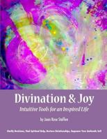 Divination & Joy, Intuitive Tools for an Inspired Life 1452839328 Book Cover