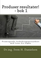 Produser Resultater! - BOK 1: Fremragende Forbedringsprosjekter Med Lean Six SIGMA 8299878373 Book Cover