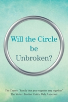 Will the Circle be Unbroken? 1664155740 Book Cover