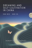 Dreaming and Self-Cultivation in China, 300 Bce-800 Ce 067429372X Book Cover