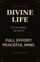 Divine Life: It is so simple, we miss it B0GVKSVG2K Book Cover