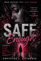 Safe Enough: A Memoir of What Felt Safe Enough B0GTKRXRRS Book Cover