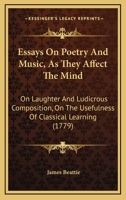 Essais: On Poetry And Music, As They Affect The Mind: On Laughter, And Ludicrous Composition: On The Utility Of Classical Learning 1346031681 Book Cover