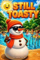 Still Toasty (Toasty Adventures) B0GGHZW6MS Book Cover