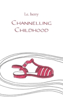 Channelling Childhood 1760418277 Book Cover