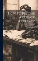 How To Become A Private Secretary 1022391089 Book Cover