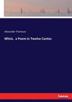 Whist: A Poem In Twelve Cantos 0548690677 Book Cover