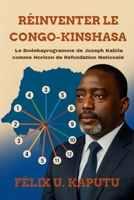 Réinventer le Congo-Kinshasa : Le Dodekaprogramme de Joseph Kabila Comme Horizon de Refondation Nationale 1969367067 Book Cover