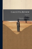 The Calcutta Review, Volume 25... 1245816950 Book Cover