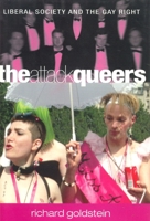 The Attack Queers: Liberal Society and the Gay Right 1859846785 Book Cover