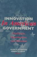 Innovation in American Government: Challenges, Opportunities, and Dilemmas 0815703570 Book Cover
