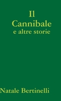 Il Cannibale: E altre storie 0244874166 Book Cover
