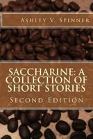 Saccharine: A Collection of Short Stories 1478210370 Book Cover