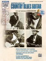 Anthology of Country Blues Guitar: Authentic Guitar Tab with CD (Audio) (Stefan Grossmans Early Masters of American Blues Guitar) 0739043285 Book Cover