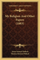 My Religion And Other Papers (1883) 1104146746 Book Cover