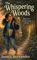 The Whispering Woods: Some secrets only the woods will tell B0H9SQFYQM Book Cover