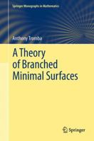 A Theory of Branched Minimal Surfaces 3642435203 Book Cover