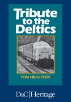 Tribute to the Deltics 1446305848 Book Cover