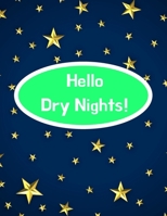 Hello Dry Nights!: Kids Bedwetting Management Star Reward Chart And Progress Tracker (34 weeks) 1688306080 Book Cover